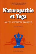Couverture du livre « Naturopathie et yoga ; santé, guérison, bonheur » de S. Hamsah Manarah aux éditions Mandarom