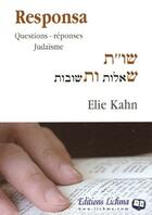 Couverture du livre « Responsa ; questions-réponses judaïsme » de Elie Kahn aux éditions Lichma