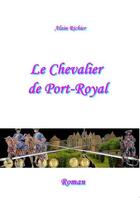 Couverture du livre « Le chevalier de Port Royal » de Alain Richier aux éditions La Chouette