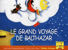 Couverture du livre « Le grand voyage de Balthazar » de Jean-Pierre Demeulemeester et Marie-Laure Viney aux éditions Callicephale