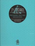 Couverture du livre « Des machines et des hommes, émergence et mise en oeuvre des innovations techniques dans les mines » de Ouvrage Collectif aux éditions Centre Historique Minier