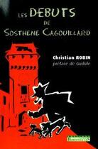 Couverture du livre « Les débuts de Sosthène Cagouillard » de Christian Robin aux éditions Bordessoules
