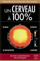 Couverture du livre « Un cerveau à 100% » de Eric Braverman aux éditions Thierry Souccar