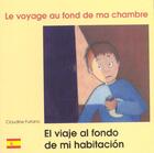 Couverture du livre « Le voyage au fond de ma chambre francais espagnol » de Claudine Furlano aux éditions Zoom