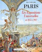 Couverture du livre « Paris, les expositions universelles de 1855 a 1937 » de Marc Gaillard aux éditions Presses Franciliennes