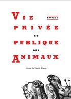 Couverture du livre « Vie privée et publique des animaux ; coffret t.1 et t.2 » de  aux éditions Editions Des Grands Champs