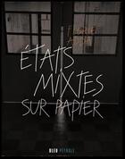 Couverture du livre « États mixtes sur papier » de Florie Adda aux éditions Bleu Petrole