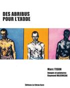 Couverture du livre « Des abribus pour l'exode » de Marc Tison et Raymond Majchrzak aux éditions Le Citron Gare