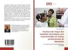 Couverture du livre « Facteurs de risque des maladies chroniques non transmissibles en milieu professionnel de Gbadolite : Le cas de la province du Nord-Ubangi, RDCongo » de  aux éditions Editions Universitaires Europeennes