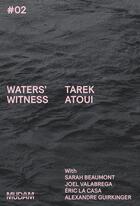 Couverture du livre « Waters' witness #02 » de Atoui/La Casa aux éditions Les Presses Du Reel