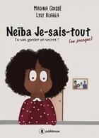 Couverture du livre « Neïba je-sais-tout t.1 ; tu sais garder un secret ? » de Madina Guisse aux éditions Publishroom