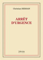 Couverture du livre « Arrêt d'urgence » de Hersan Christian aux éditions Verone