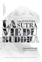 Couverture du livre « La vie du Buddha : Lalitavistara Sutra : Commentaire » de Guillaume Ducoeur aux éditions Pu De Strasbourg