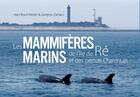 Couverture du livre « Les mammiferes marins de l'île de Re et des pertuis Charentais » de Jean-Roch Meslin et Gregory Ziebacz aux éditions Geste