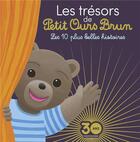 Couverture du livre « Les trésors de Petit Ours Brun ; les 10 plus belles histoires » de Daniele Bour et Marie Aubinais/ aux éditions Bayard Jeunesse