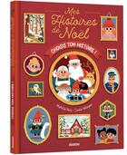 Couverture du livre « Mes histoires de noël : choisis ton histoire ! » de Mathilde Paris et Coralie Vallageas aux éditions Auzou