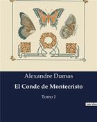 Couverture du livre « El Conde de Montecristo : Tomo I » de Alexandre Dumas aux éditions Culturea