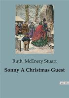 Couverture du livre « Sonny A Christmas Guest » de Ruth Mcenery Stuart aux éditions Culturea