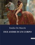 Couverture du livre « DUE ANIME IN UN CORPO » de De Marchi Emilio aux éditions Culturea