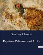 Couverture du livre « Dryden's Palamon and Arcite » de Geoffrey Chaucer aux éditions Culturea