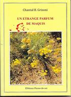 Couverture du livre « Un étrange parfum de maquis » de Chantal B.Grisoni aux éditions Plume-de-soi
