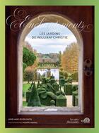 Couverture du livre « Les jardins de William Christie. Enchantements » de Anne-Marie Royer-Pantin et Philippe Abergel aux éditions L'esplanade