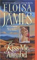 Couverture du livre « Kiss me, Annabel » de Eloisa James aux éditions 