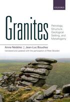 Couverture du livre « Granites: Petrology, Structure, Geological Setting, and Metallogeny » de Jean-Luc Bouchez aux éditions Oup Oxford