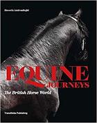 Couverture du livre « Equine journeys: the british horse world » de Amirsad Hossein aux éditions Thames & Hudson