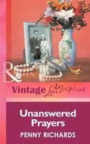 Couverture du livre « Unanswered Prayers (Mills & boon Vintage Love Inspired) » de Richards Penny aux éditions Mills & Boon Series