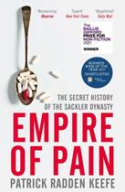 Couverture du livre « EMPIRE OF PAIN - THE SECRET HISTORY OF THE SACKLER DYNASTY » de Patric Radden Keefe aux éditions Pan Macmillan