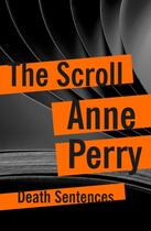 Couverture du livre « The Scroll » de Anne Perry aux éditions Head Of Zeus