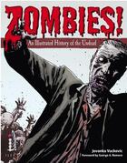 Couverture du livre « Zombies ! an illustrated history of the undead » de Jovanka Vuckovic aux éditions Ilex