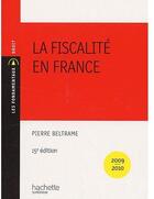 Couverture du livre « La fiscalité en France (édition 2009/2010) » de Pierre Beltrame aux éditions Hachette Education