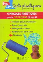 Couverture du livre « 5 Parcours Artistiques Pour La Maternelle Ps, Ms, Gs » de Doumenc aux éditions Hachette Education