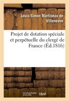 Couverture du livre « Projet de dotation speciale et perpetuelle du clerge de france » de Martineau De Villene aux éditions Hachette Bnf