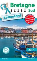 Couverture du livre « Guide du Routard ; Bretagne Sud (édition 2017) » de Collectif Hachette aux éditions Hachette Tourisme