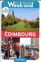 Couverture du livre « Un grand week-end ; à Edimbourg » de Collectif Hachette aux éditions Hachette Tourisme