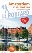 Couverture du livre « Guide du Routard ; Amsterdam et ses environs ; Rotterdam, Delft et La Haye (édition 2019) » de Collectif Hachette aux éditions Hachette Tourisme