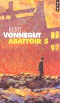 Couverture du livre « Abattoir 5 » de Kurt Vonnegut aux éditions Points