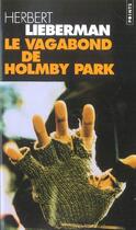 Couverture du livre « Le vagabond de Holmby Park » de Herbert Lieberman aux éditions Points