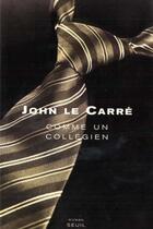 Couverture du livre « Comme un collégien » de John Le Carre aux éditions Seuil