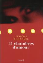Couverture du livre « 33 chambres d'amour » de Francois Emmanuel aux éditions Seuil