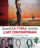 Couverture du livre « Quand la Chine réveille l'art contemporain » de Michel Nuridsany aux éditions Larousse