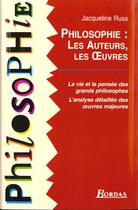 Couverture du livre « Philosophie ; Les Auteurs Les Oeuvres » de Jacqueline Russ aux éditions Bordas