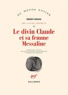 Couverture du livre « Moi, claude, empereur, iii : le divin claude et sa femme messaline - histoire du regne trouble de ti » de Robert Graves aux éditions Gallimard