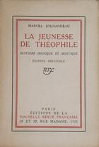 Couverture du livre « La jeunesse de theophile - histoire ironique et mystique » de Marcel Jouhandeau aux éditions Gallimard