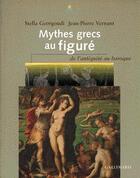 Couverture du livre « Mythes grecs au figuré : De l'Antiquité au baroque » de Collectifs aux éditions Gallimard