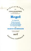 Couverture du livre « Hegel ; la négativité, éclaircissement de l'introduction à la phénoménologie de l'esprit de hegel » de Martin Heidegger aux éditions Gallimard