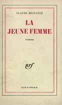 Couverture du livre « La Jeune Femme » de Besnault C aux éditions Gallimard